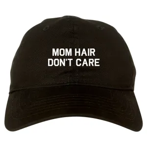 Mom Hair Dont Care Mens Dad Hat Baseball Cap