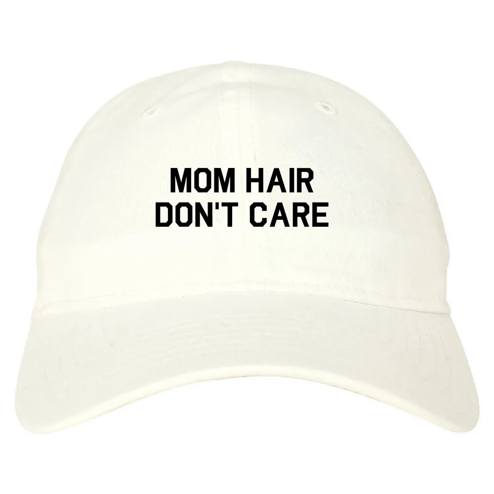 Mom Hair Dont Care Mens Dad Hat Baseball Cap