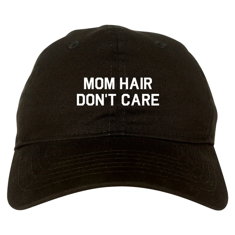 Mom Hair Dont Care Mens Dad Hat Baseball Cap
