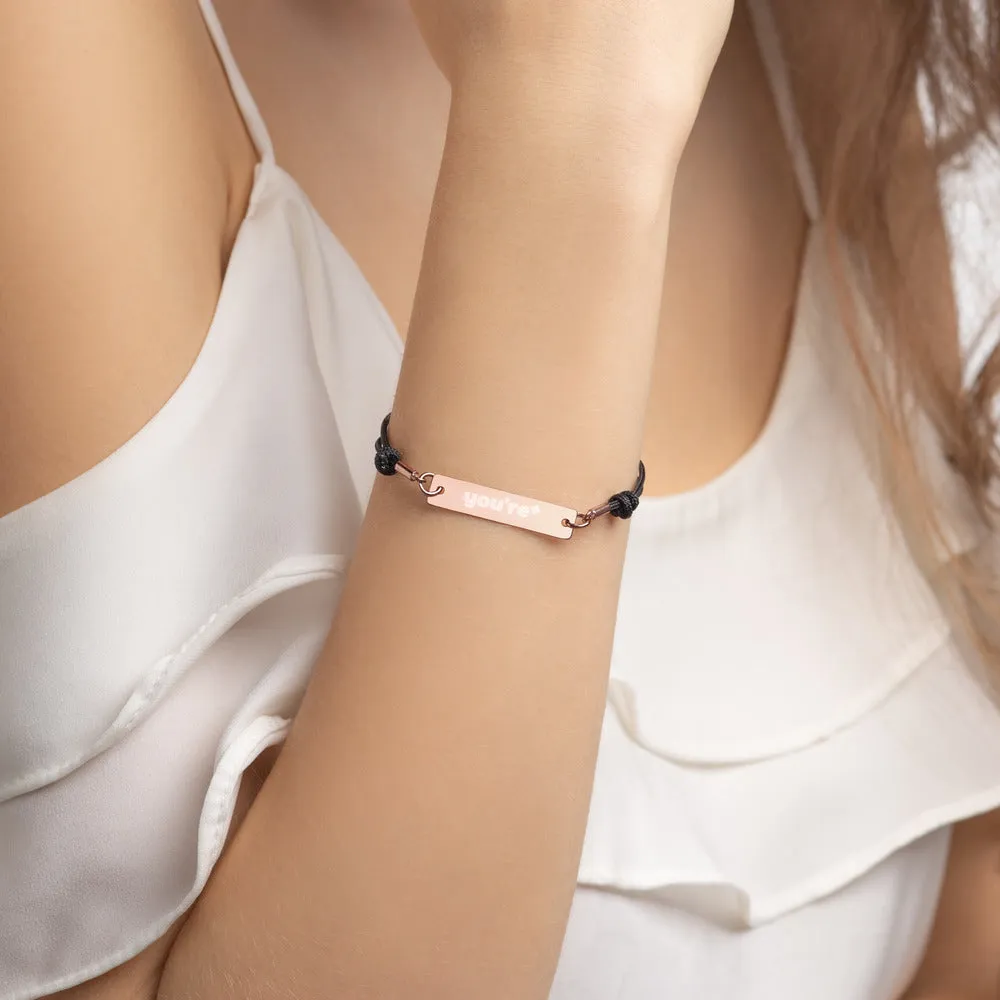 You're* Engraved Bracelet